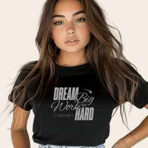 T-shirt "Dream Big Work Hard"