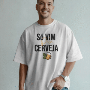 T-shirt 'Só Vim Pela Cerveja'